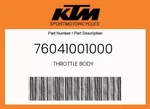 Ktm Genuine Throttle Body - 76041001000. Fixed Price $657.48.